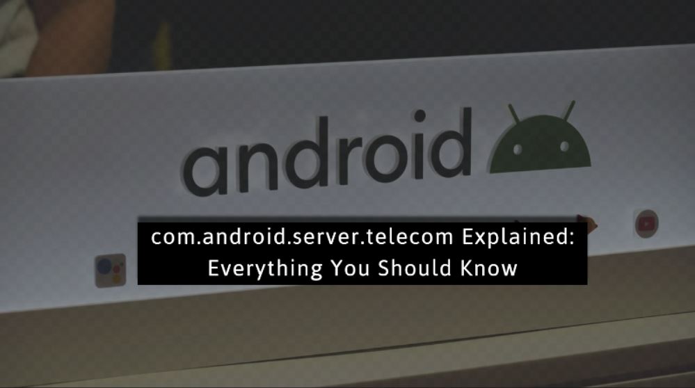 com android server telecom